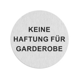 Edelstahlschild KEINE HAFTUNG F&Uuml;R GARDEROBE 60mm von...