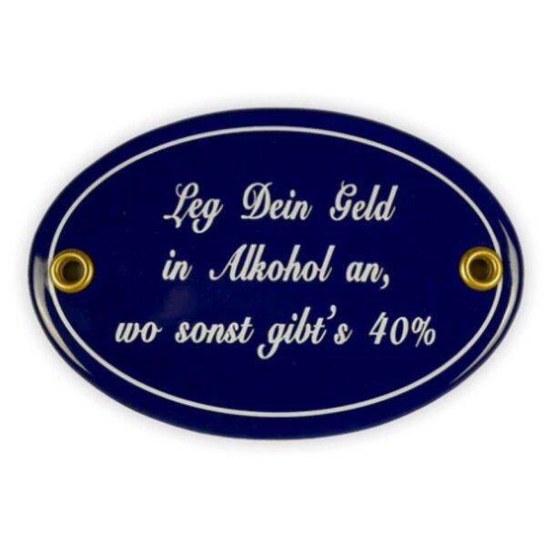 Emailschild oval, 10,5 x 7 cm, Leg Dein Geld in Alkohol an